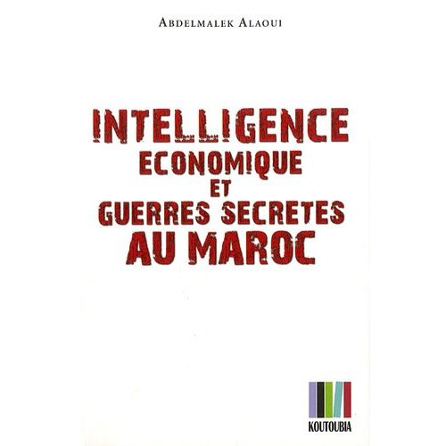 Intelligence économique et guerre secrète au Maroc