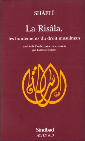La Risâla: Les fondements du droit musulman