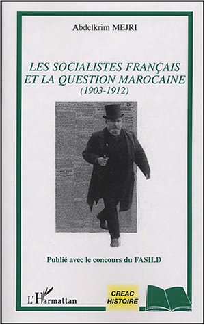 Les socialistes français et la question marocaine : 1903-1912