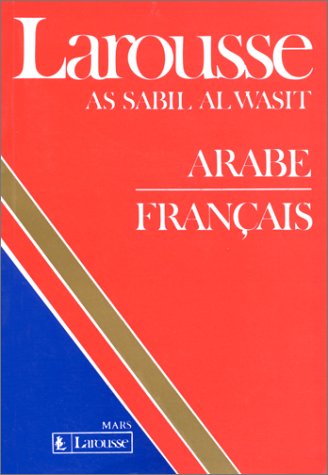 Larousse As Sabil Al Wasit : Arabe-Français