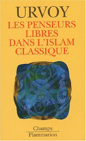 Les penseurs libres dans l'Islam classique
