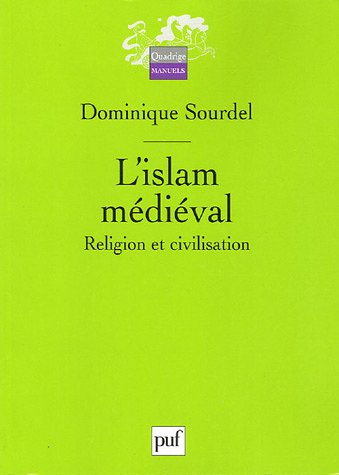 L'Islam médiéval : Religion et civilisation