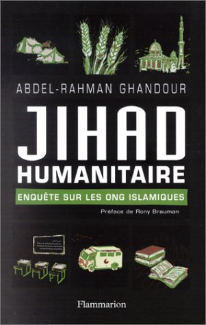 Jihad humanitaire : Enquête sur les ONG islamiques
