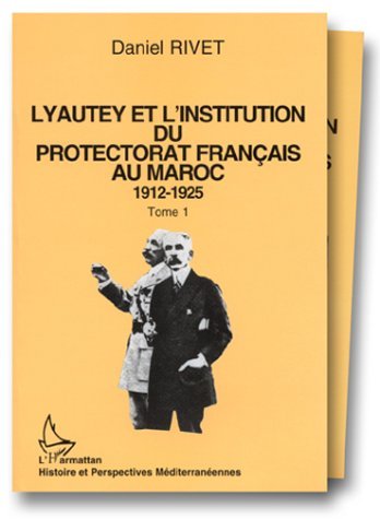 Lyautey et l'instituttion protectorat français au Maroc