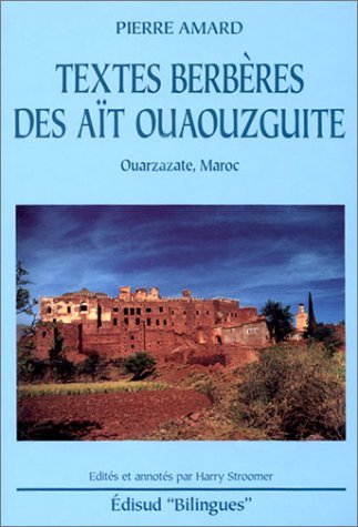 Textes berbères des Aït Ouaouzguite : Ouarzazate, Maroc