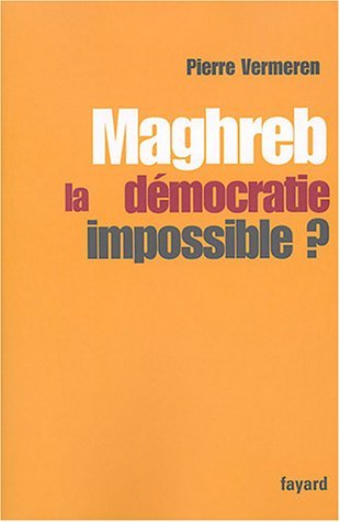 Maghreb : La démocratie impossible