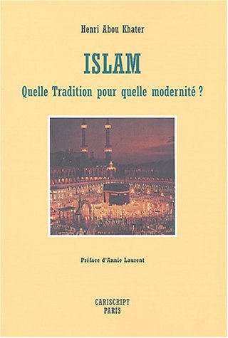 Islam : Quelle tradition pour quelle modernité ?