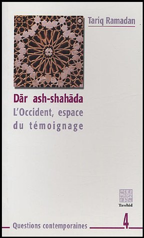 Dâr ash-shahâda : L'Occident, espace du témoignage
