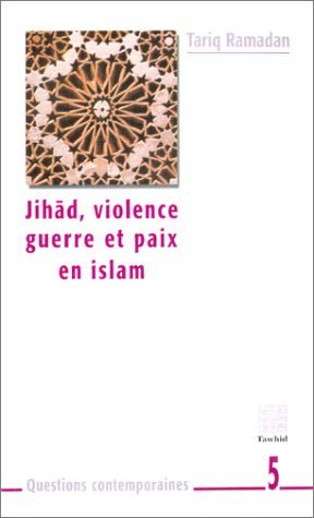 Jihâd, violence, guerre et paix en Islam