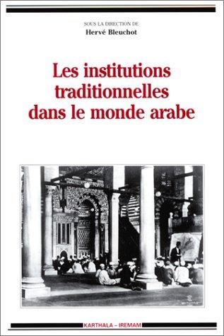 Les Institutions traditionnelles dans le monde arabe