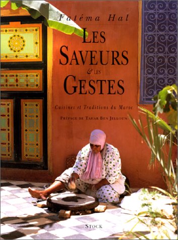 Les Saveurs et les gestes : Cuisines et traditions du Maroc