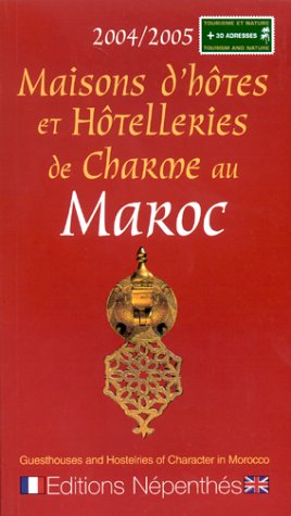 Maisons d'hôtes & hôtellerie de charme au Maroc 2004-2005