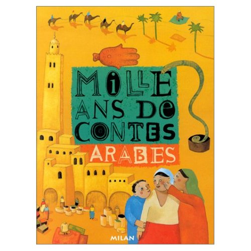 Mille Ans de contes arabes